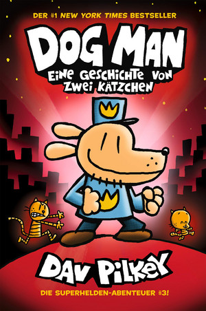 Dog Man #3 - Eine Geschichte von zwei Kätzchen