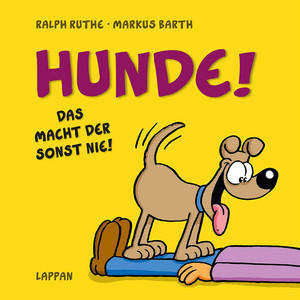 Hunde! - Das macht der sonst nie!