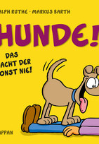 Hunde! - Das macht der sonst nie!