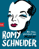 Romy Schneider: Alle Filme, gezeichnet von Mahler
