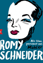 Romy Schneider: Alle Filme, gezeichnet von Mahler