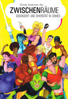 Zwischenräume - Geschlecht und Diversität in Comics