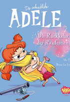 Die schreckliche Adele 09: Die Rückkehr der Raufereien