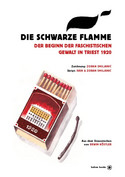 Die schwarze Flamme: Der Beginn der faschistischen Gewalt in Triest 1920