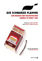 Die schwarze Flamme: Der Beginn der faschistischen Gewalt in Triest 1920
