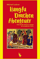 Kungfu, Drachen, Abenteuer: China und die Chinesen im Spiegel des europäischen Comics