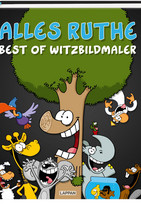 Alles Ruthe: Best of Witzbildmaler