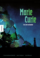 Marie Curie: Ein Licht im Dunkeln