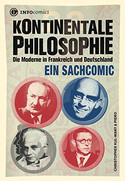 Kontinentale Philosophie - Die Moderne in Frankreich und Deutschland: Ein Sachcomic