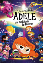 Die schreckliche Adele und die Galaxie der Bizarren