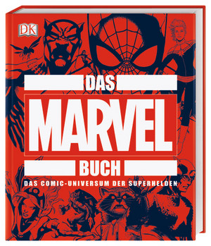 Das MARVEL Buch: Das Comic-Universum der Superhelden