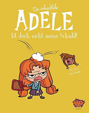 Die schreckliche Adele 03: Ist doch nicht meine Schuld!