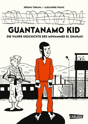 Guantanamo Kid - Die wahre Geschichte des Mohammed el Gharani