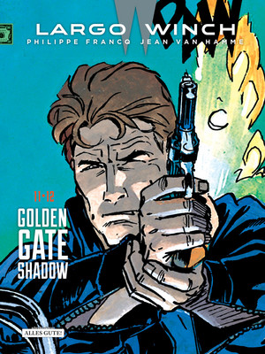 Largo Winch - Doppelband: 11. Golden Gate - 12. Shadow