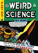 Weird Science - The EC Archives: Gesamtausgabe - Band 1