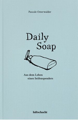 Daily Soap - Aus dem Leben eines Seifenspenders