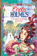 Enola Holmes - 9. Der Fall der verschworenen Bruderschaft