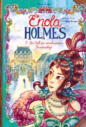 Enola Holmes - 9. Der Fall der verschworenen Bruderschaft