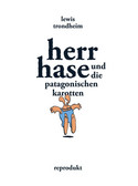 Herr Hase und die patagonischen Karotten