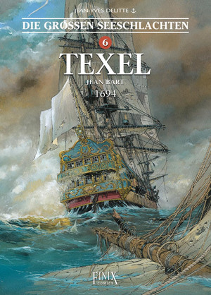 Die großen Seeschlachten 6: Texel: Jean Bart - 1694
