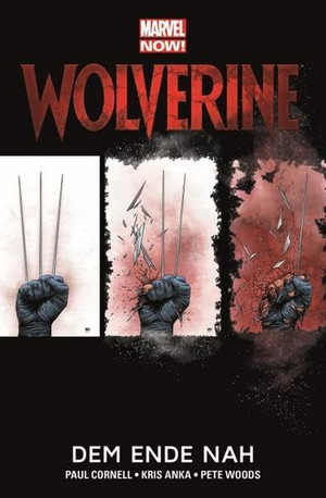 Wolverine - 4. Dem Ende nah (MARVEL Now!)