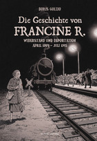 Die Geschichte von Francine R. - Widerstand und Deportation