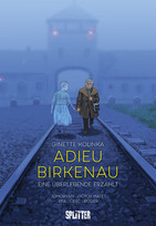 Adieu Birkenau - Eine Überlebende erzählt