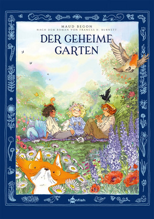 Der geheime Garten - nach dem Roman von Frances H. Burnett