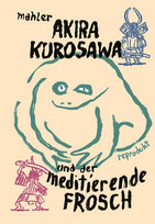 Akira Kurosawa und der meditierende Frosch