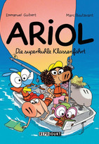 Ariol 17: Eine superkuhle Klassenfahrt