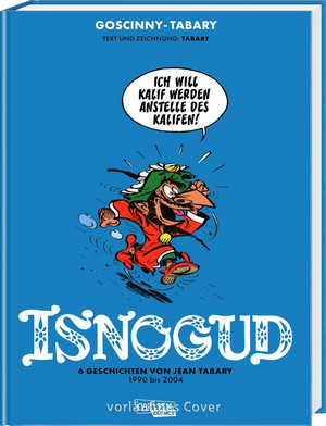Isnogud Collection: 6 Geschichten von Jean Tabary - 1990 bis 2004