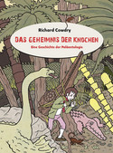 Das Geheimnis der Knochen: Eine Geschichte der Paläontologie