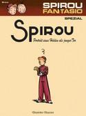 Spirou & Fantasio Spezial 08: Porträt eines Helden als junger Tor