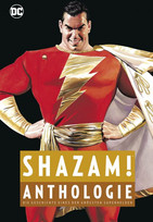 Shazam! - Anthologie: Die Geschichte eines der größten Superhelden