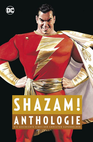 Shazam! - Anthologie: Die Geschichte eines der größten Superhelden