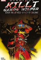 Deadpool killt schon wieder das Marvel-Universum!