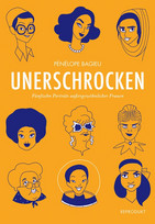 Unerschrocken 2: Fünfzehn Porträts außergewöhnlicher Frauen