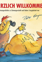 Herzlich willkommen! - Eine Cartoongeschichte zu Schwangerschaft und Geburt